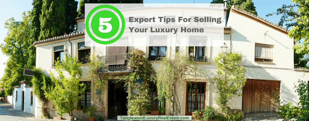 5 Expert Tips For Selling Your Luxury Home With Ease