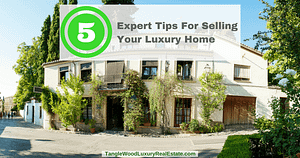 5 Expert Tips For Selling Your Luxury Home
