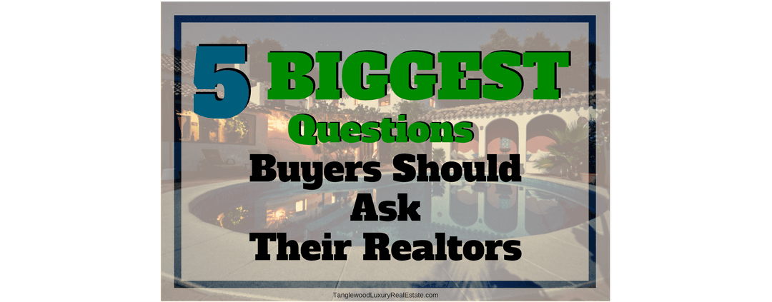 5 Questions Buyers Should Ask Their Real Estate Agents